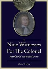 Nine Witnesses for the Colonel: King Charles' Most Faithful Servant цена и информация | Фантастика, фэнтези | pigu.lt