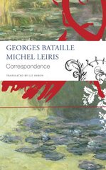 Correspondence - Georges Bataille and Michel Leiris: Georges Bataille and Michel Leiris цена и информация | Книги об искусстве | pigu.lt