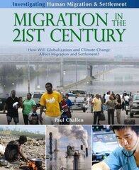 Migration in the 21st Century: How Will Globalization and Climate Change Affect Migration and Settlement?: How Will Globalization and Climate Change Affect Human Migration and Settlement? цена и информация | Книги для подростков и молодежи | pigu.lt