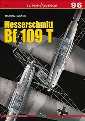 Messerschmitt Bf 109 T kaina ir informacija | Socialinių mokslų knygos | pigu.lt