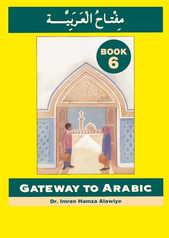 Gateway to Arabic: Book 6, Book 6 kaina ir informacija | Užsienio kalbos mokomoji medžiaga | pigu.lt