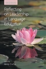Reflecting on Leadership in Language Education kaina ir informacija | Socialinių mokslų knygos | pigu.lt