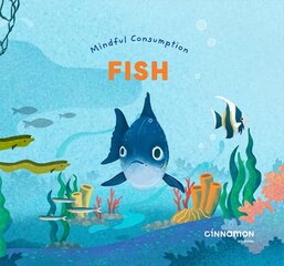 Mindful Consumption: Fish kaina ir informacija | Knygos mažiesiems | pigu.lt