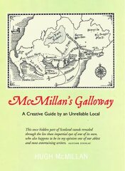 McMillan's Galloway: A Creative Guide by an Unreliable Local 2nd edition цена и информация | Исторические книги | pigu.lt