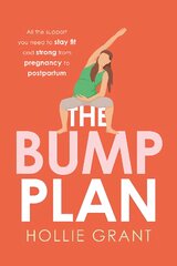 Bump Plan: All the Support You Need to Stay Fit and Strong from Pregnancy to Postpartum цена и информация | Самоучители | pigu.lt