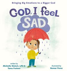 God, I Feel Sad: Bringing Big Emotions to a Bigger God kaina ir informacija | Knygos paaugliams ir jaunimui | pigu.lt