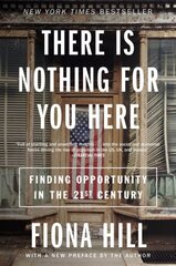 There Is Nothing for You Here: Finding Opportunity in the Twenty-First Century kaina ir informacija | Biografijos, autobiografijos, memuarai | pigu.lt