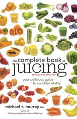 Complete Book of Juicing, Revised and Updated: Your Delicious Guide to Youthful Vitality Revised, Updated ed. kaina ir informacija | Receptų knygos | pigu.lt