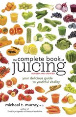 Complete Book of Juicing, Revised and Updated: Your Delicious Guide to Youthful Vitality Revised, Updated ed. цена и информация | Книги рецептов | pigu.lt