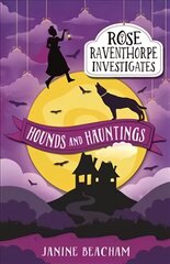 Rose Raventhorpe Investigates: Hounds and Hauntings: Book 3 цена и информация | Книги для подростков и молодежи | pigu.lt
