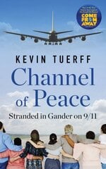 Channel of Peace: Stranded in Gander on 9/11 цена и информация | Биографии, автобиогафии, мемуары | pigu.lt