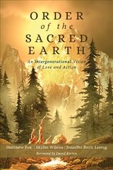 Order of the Sacred Earth: An Intergenerational Vision of Love and Action kaina ir informacija | Saviugdos knygos | pigu.lt