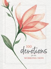 100 Devotions for the Working Mom kaina ir informacija | Dvasinės knygos | pigu.lt