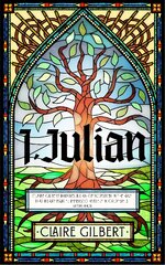 I, Julian: The fictional autobiography of Julian of Norwich цена и информация | Духовная литература | pigu.lt