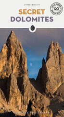 Secret Dolomites: A guide to the unusual and unfamiliar цена и информация | Путеводители, путешествия | pigu.lt