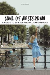 Soul of Amsterdam: 30 unforgettable experiences that capture the soul of Amsterdam kaina ir informacija | Kelionių vadovai, aprašymai | pigu.lt