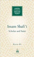 Imam Shafi'i: Scholar and Saint kaina ir informacija | Ekonomikos knygos | pigu.lt