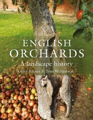 English Orchards: A Landscape History kaina ir informacija | Istorinės knygos | pigu.lt