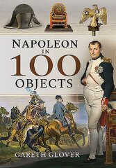 Napoleon in 100 Objects цена и информация | Исторические книги | pigu.lt