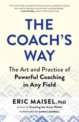 Coach's Way: The Art and Practice of Powerful Coaching in Any Field цена и информация | Самоучители | pigu.lt