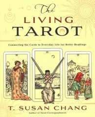Living Tarot: Connecting the Cards to Everyday Life for Better Readings цена и информация | Самоучители | pigu.lt