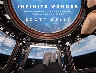 Infinite Wonder: An Astronaut's Photographs from a Year in Space kaina ir informacija | Fotografijos knygos | pigu.lt