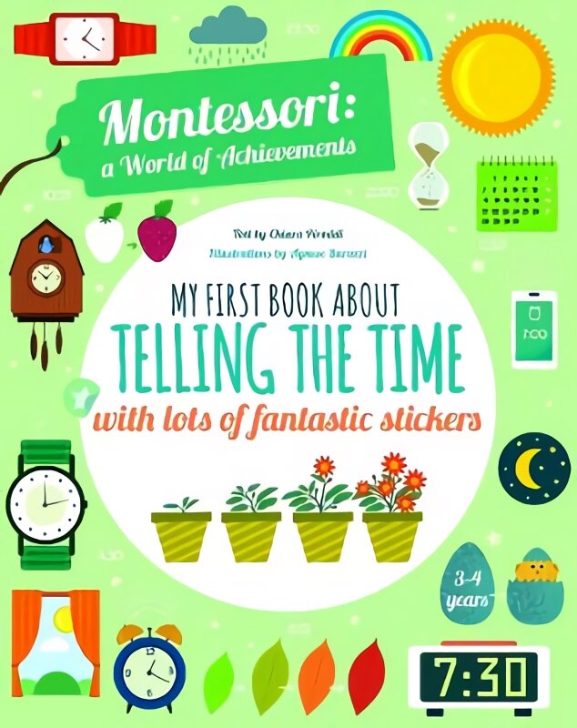 My First Book About Telling the Time with lots of fantastic stickers: Montessori World of Achievements цена и информация | Knygos mažiesiems | pigu.lt