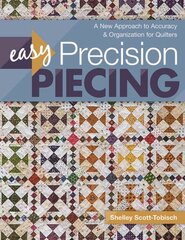 Easy Precision Piecing: A New Approach to Accuracy & Organization for Quilters цена и информация | Книги о питании и здоровом образе жизни | pigu.lt