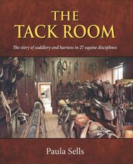 Tack Room: The story of saddlery and harness in 27 equine disciplines kaina ir informacija | Knygos apie sveiką gyvenseną ir mitybą | pigu.lt