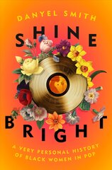 Shine Bright: A Very Personal History of Black Women in Pop цена и информация | Книги об искусстве | pigu.lt