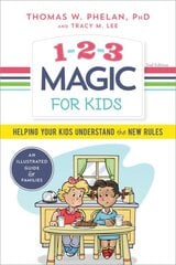 1-2-3 Magic for Kids: Helping Your Kids Understand the New Rules 2nd New edition цена и информация | Самоучители | pigu.lt