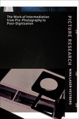 Picture Research: The Work of Intermediation from Pre-Photography to Post-Digitization цена и информация | Книги по фотографии | pigu.lt