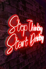Dekoratyvinis sieninis apšvietimas Stop Thinking Start Drinking, 1 vnt. kaina ir informacija | Interjero detalės | pigu.lt