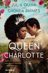 Queen Charlotte: Before the Bridgertons came the love story that changed the ton... kaina ir informacija | Fantastinės, mistinės knygos | pigu.lt