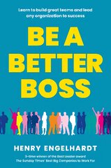 Be a Better Boss: Learn to build great teams and lead any organization to success цена и информация | Книги по экономике | pigu.lt