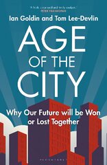 Age of the City: Why our Future will be Won or Lost Together kaina ir informacija | Socialinių mokslų knygos | pigu.lt