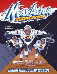 Journeying to New Worlds: A Max Axiom Super Scientist Adventure цена и информация | Книги для подростков и молодежи | pigu.lt