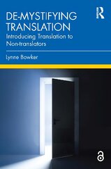 De-mystifying Translation: Introducing Translation to Non-translators цена и информация | Пособия по изучению иностранных языков | pigu.lt