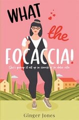 What the Focaccia: Escape to Italy this summer with this laugh out loud sizzling read цена и информация | Fantastinės, mistinės knygos | pigu.lt