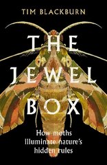 Jewel Box: How Moths Illuminate Nature's Hidden Rules kaina ir informacija | Knygos apie sveiką gyvenseną ir mitybą | pigu.lt