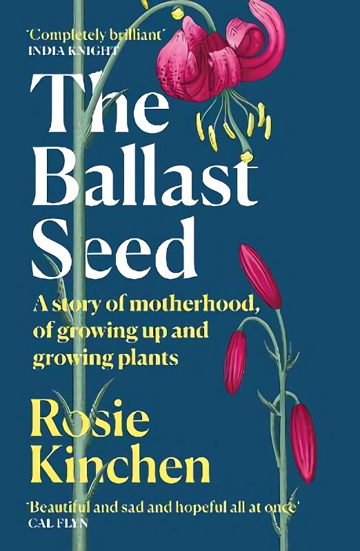 Ballast Seed: A story of motherhood, of growing up and growing plants kaina ir informacija | Biografijos, autobiografijos, memuarai | pigu.lt