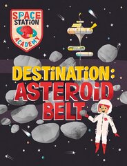 Space Station Academy: Destination Asteroid Belt kaina ir informacija | Knygos paaugliams ir jaunimui | pigu.lt