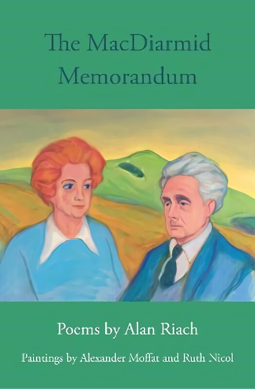 MacDiarmid Memorandum: Poems by Alan Riach, Paintings by Alexander Moffat and Ruth Nicol цена и информация | Poezija | pigu.lt