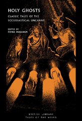 Holy Ghosts: Classic Tales of the Ecclesiastical Uncanny цена и информация | Fantastinės, mistinės knygos | pigu.lt