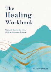 Healing Workbook: Tips and Guided Exercises to Help Overcome Trauma kaina ir informacija | Biografijos, autobiografijos, memuarai | pigu.lt