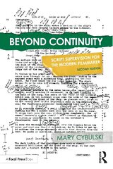 Beyond Continuity: Script Supervision for the Modern Filmmaker 2nd edition kaina ir informacija | Knygos apie meną | pigu.lt