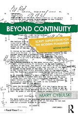 Beyond Continuity: Script Supervision for the Modern Filmmaker 2nd edition цена и информация | Книги об искусстве | pigu.lt