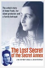 Last Secret of the Secret Annex цена и информация | Биографии, автобиогафии, мемуары | pigu.lt