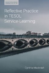 Reflective Practice in TESOL Service-Learning kaina ir informacija | Užsienio kalbos mokomoji medžiaga | pigu.lt