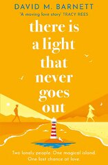 There Is a Light That Never Goes Out: A feel-good summery romance with charming and loveable characters kaina ir informacija | Fantastinės, mistinės knygos | pigu.lt